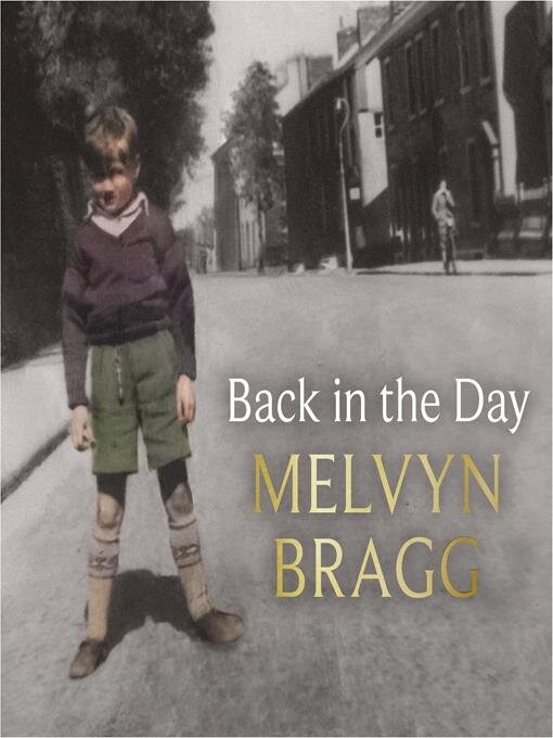 Title details for Back in the Day by Melvyn Bragg - Available